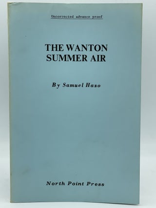 Item #2483 The Wanton Summer Air. Samuel HAZO