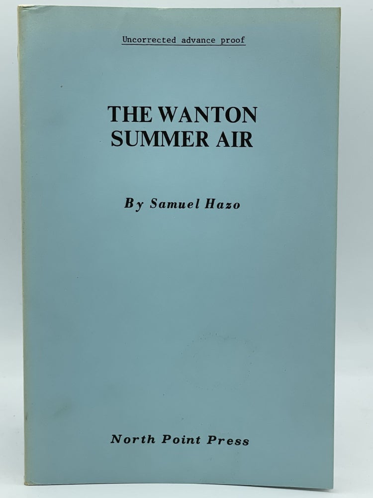 Item #2483 The Wanton Summer Air. Samuel HAZO.