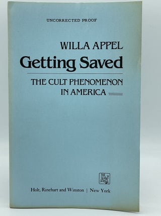 Item #2486 Getting Saved [Cults in America]; The Cult Phenomenon in America. Willa APPEL