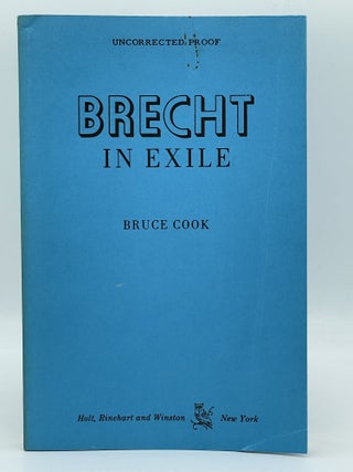 Item #2488 Brecht in Exile. Bruce COOK