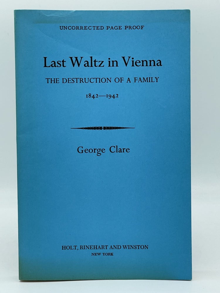 Item #2489 Last Waltz in Vienna; The destruction of a family 1842-1942. George CLARE.