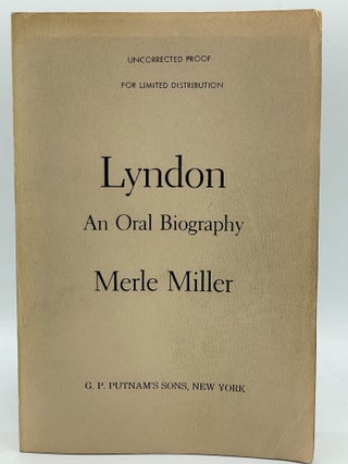 Item #2504 Lyndon: An Oral Biography [UNCORRECTED PROOF]. Merle MILLER
