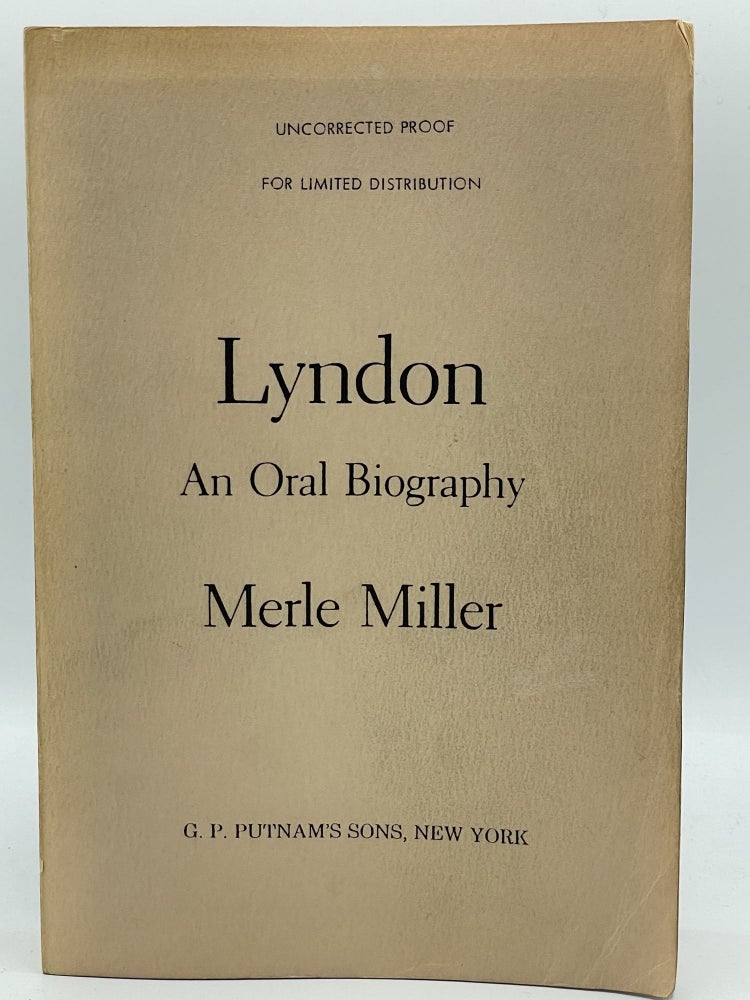 Item #2504 Lyndon: An Oral Biography [UNCORRECTED PROOF]. Merle MILLER.