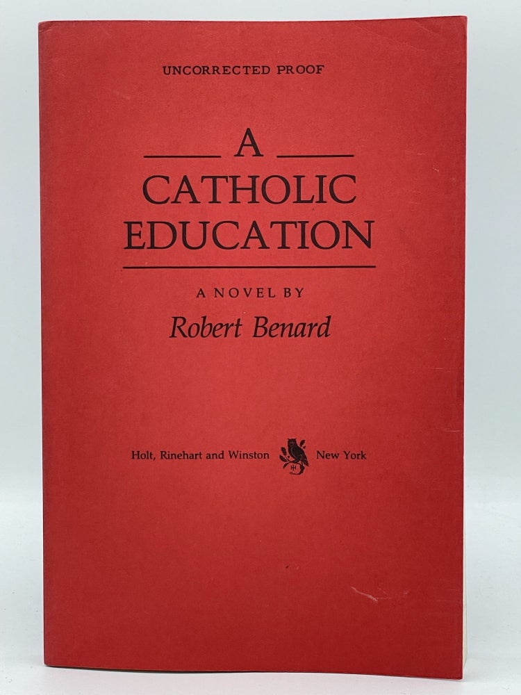 Item #2505 A Catholic Education [UNCORRECTED PROOF]. Robert BENARD.