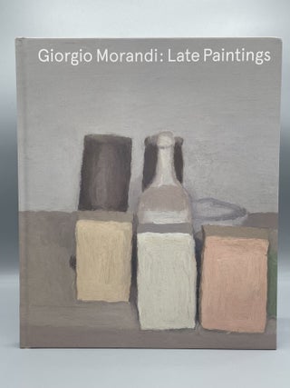 Item #2535 Giorgio Morandi: Late Paintings. Giorgio MORANDI