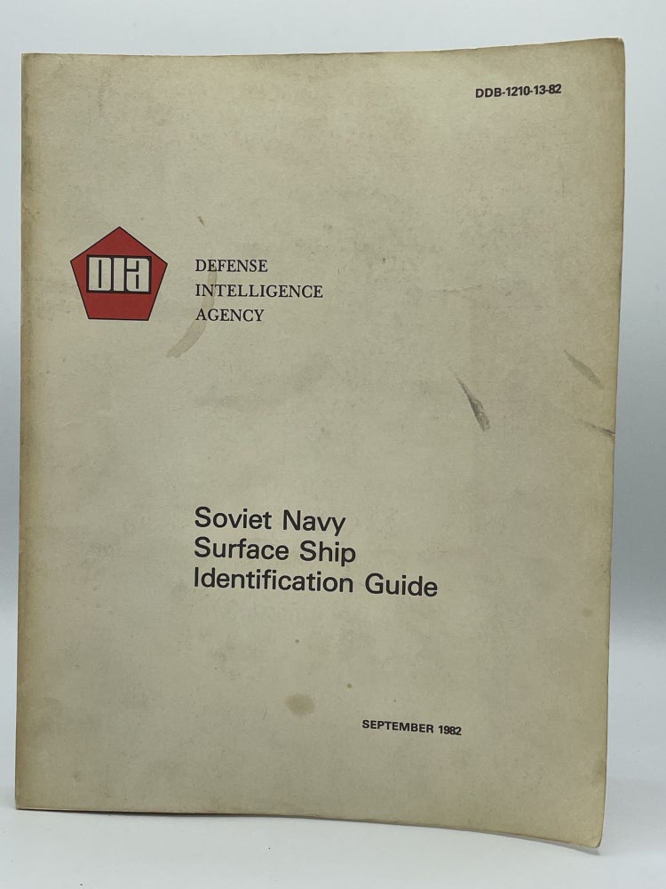 Item #2554 Soviet Navy Surface Ship Identification Guide; DDB-1210-13-82, September 1982. DEFENSE INTELLIGENCE AGENCY.
