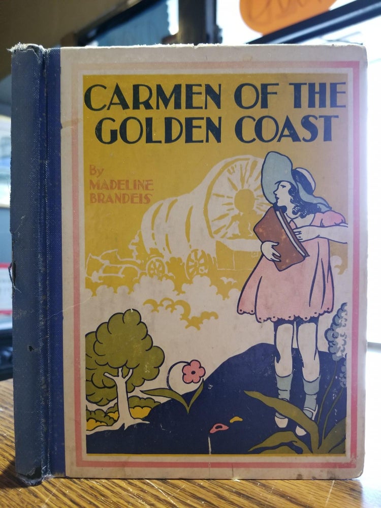 Item #257 Carmen of the Golden Coast. Madeline BRANDEIS.