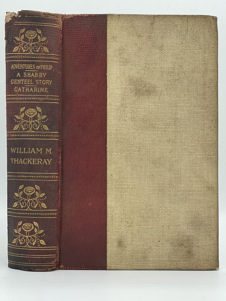 Item #2624 The Adventures of Philip / A Shabby Genteel Story / Catherine: A Story. William Makepeace THACKERAY.