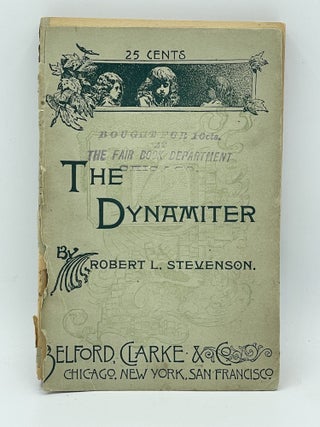 Item #2646 The Dynamiter. Robert Louis STEVENSON, Fanny Van de Grift STEVENSON