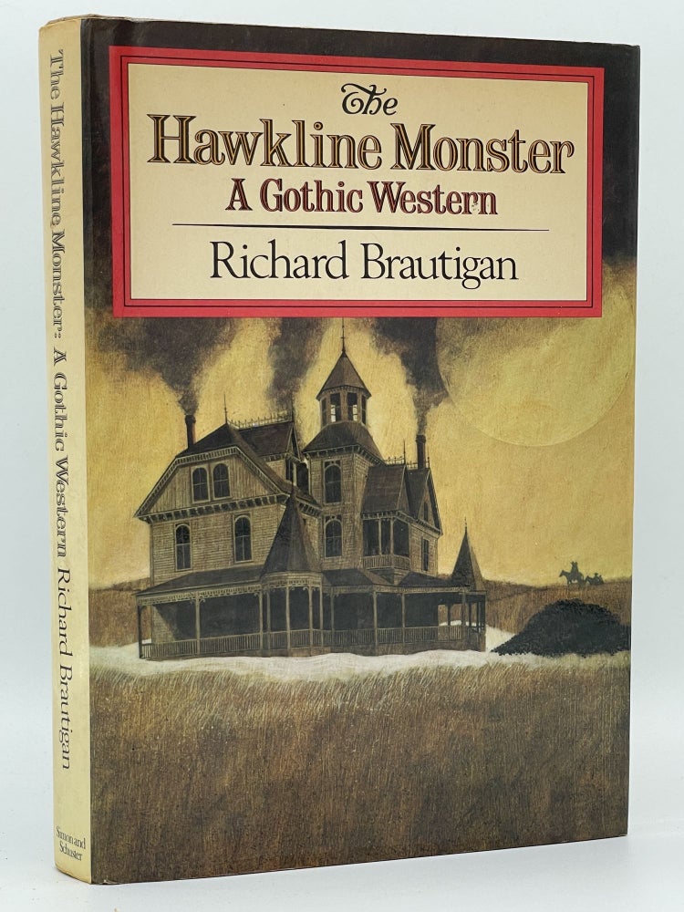 Item #2730 The Hawkline Monster; A Gothic Western [FIRST EDITION]. Richard BRAUTIGAN.