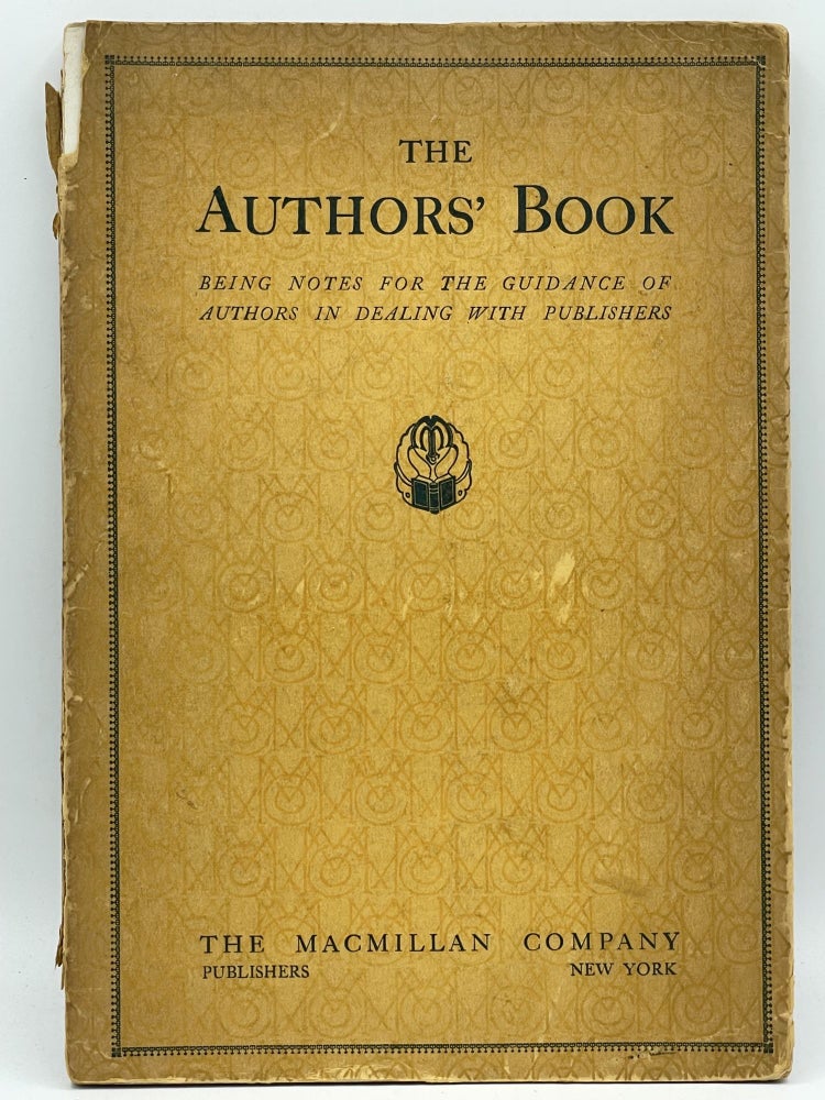 Item #2740 The Authors' Book; On the preparation of manuscripts, on the reading of proofs, and on dealing with publishers. MACMILLAN COMPANY.