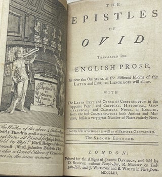 The Epistles of Ovid; Translated into English prose, as near the original as the different idioms of the Latin and English languages will allow. With The Latin Text and Order of Construction in the opposite Page; and Critical, Historical, Geographical, and Classical Notes, in English, from the best Commentators both Antient and Modern, beside a very great Number of Notes entirely New. For the Use of Schools as well as of Private Gentlemen.