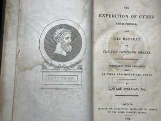 The Expeditions of Cyrus into Persia, and the Retreat of the Ten Thousand Greeks; Translated from Xenophon, with critical and historical notes