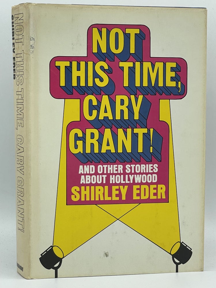 Item #2771 Not This Time, Cary Grant!; And other stories about Hollywood. Shirley EDER.