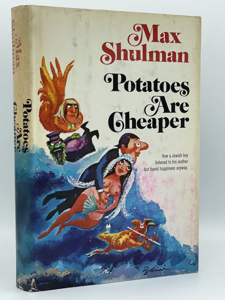 Item #2773 Potatoes Are Cheaper [FIRST EDITION]. Max SHULMAN.