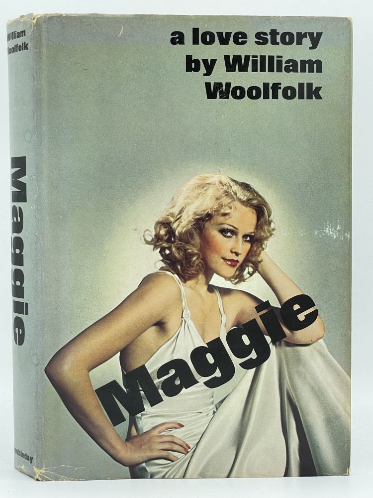 Item #2776 Maggie; A love story [FIRST EDITION]. William WOOLFOLK.