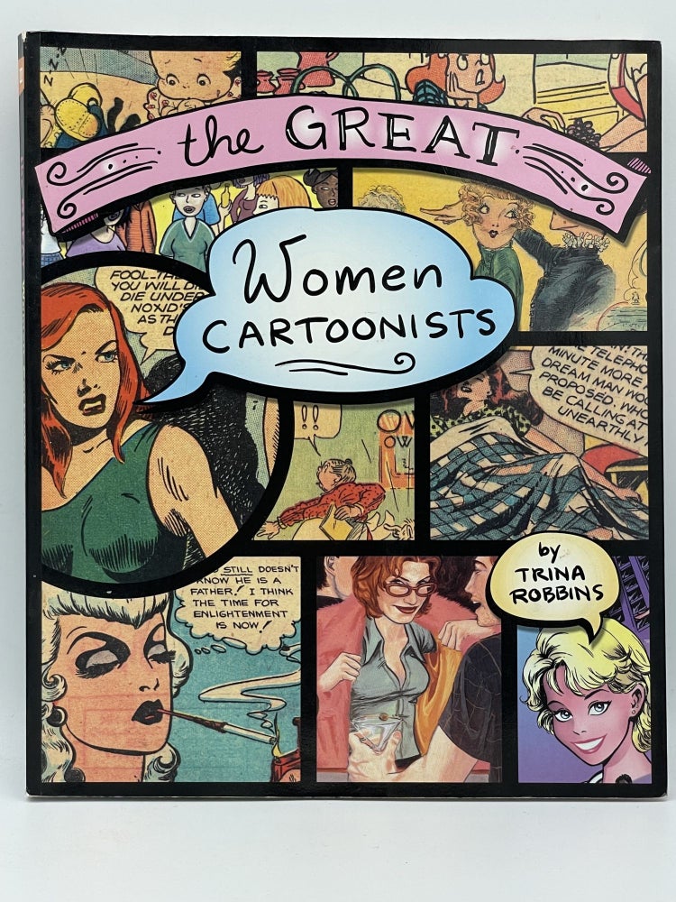 Item #2809 The Great Women Cartoonists. Trina ROBBINS.