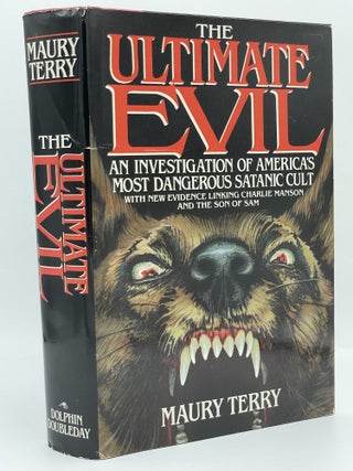 Item #2855 The Ultimate Evil; An investigation of America's most dangerous Satanic cult. Maury TERRY