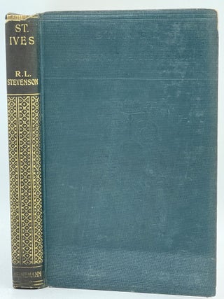 Item #2897 St. Ives; Being the adventures of a French prisoner in England. Robert Louis STEVENSON