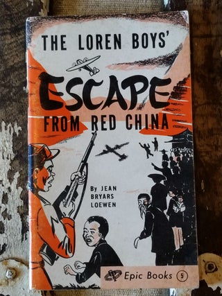 Item #30 The Loren Boys' Escape from Red China. Jean Bryars LOEWEN