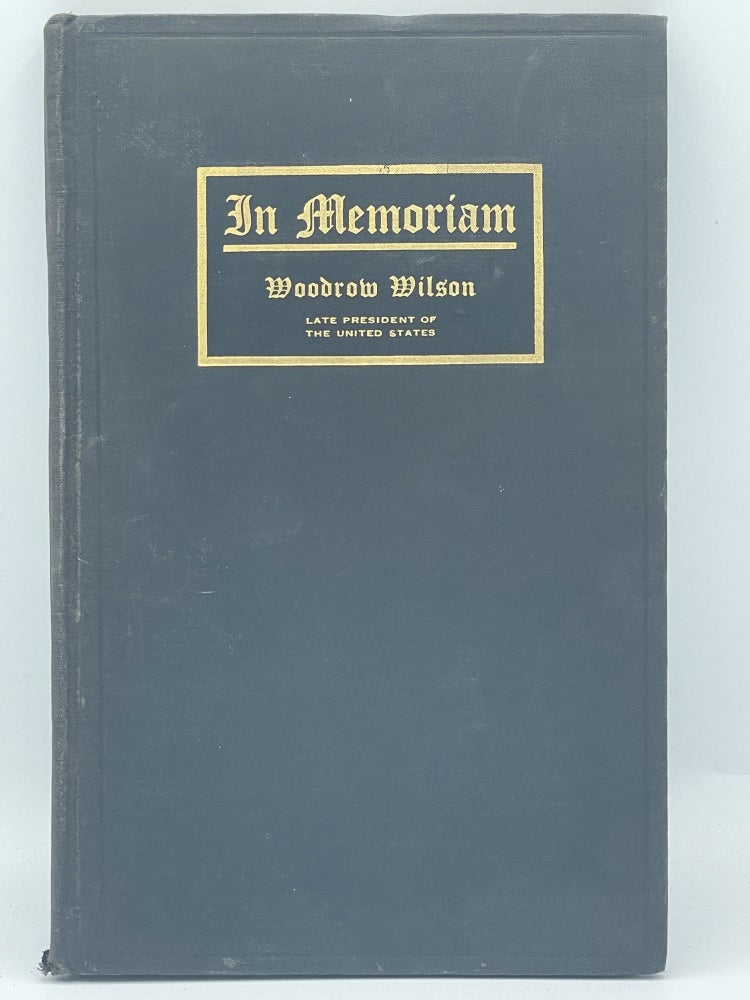 Item #3041 Woodrow Wilson: Memorial Address delivered before the joint meeting of the two houses of Congress as a tribute to the late President of the United States. Woodrow WILSON, Edwin Anderson ALDERMAN.