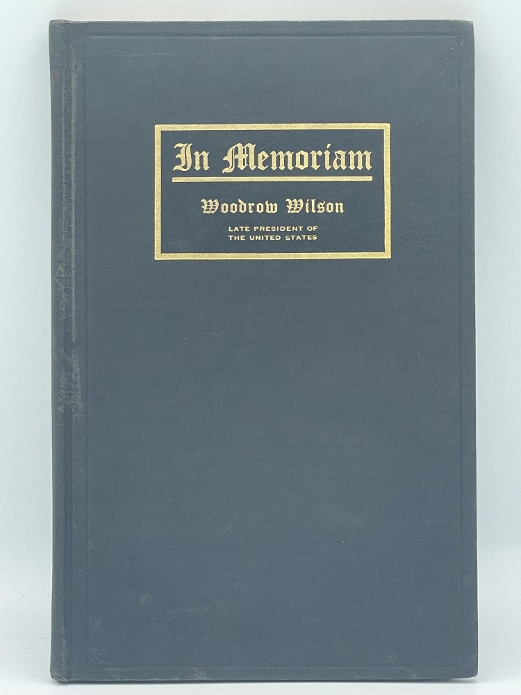 Item #3042 Woodrow Wilson: Memorial Address delivered before the joint meeting of the two houses of Congress as a tribute to the late President of the United States. Woodrow WILSON, Edwin Anderson ALDERMAN.