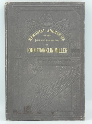 Item #3044 Memorial addresses on the life and character of John Franklin Miller (a Senator from...