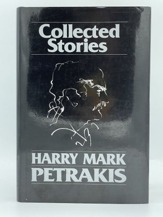 Item #3070 Collected Stories. Harry Mark PETRAKIS, SIGNED