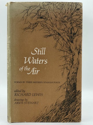 Item #3106 Stil Waters of the Air; Poems by three modern Spanish poets [FIRST EDITION]. Richard...