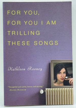 Item #3110 For You, For You I Am Trilling These Songs. Kathleen ROONEY, SIGNED
