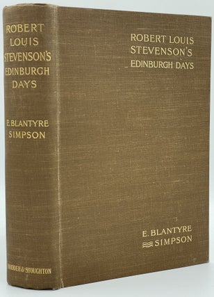 Item #3125 Robert Louis Stevenson's Edinburgh Days. E. Blantyre SIMPSON