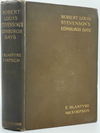 Item #3126 Robert Louis Stevenson's Edinburgh Days. E. Blantyre SIMPSON