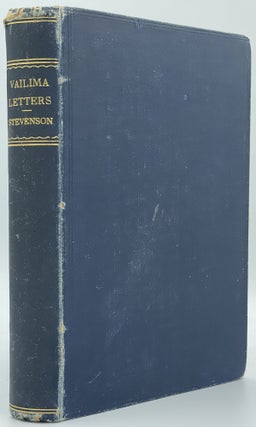 Item #3128 Valima Letters; Being correspondence addressed by Robert Louis Stevenson to Sidney...