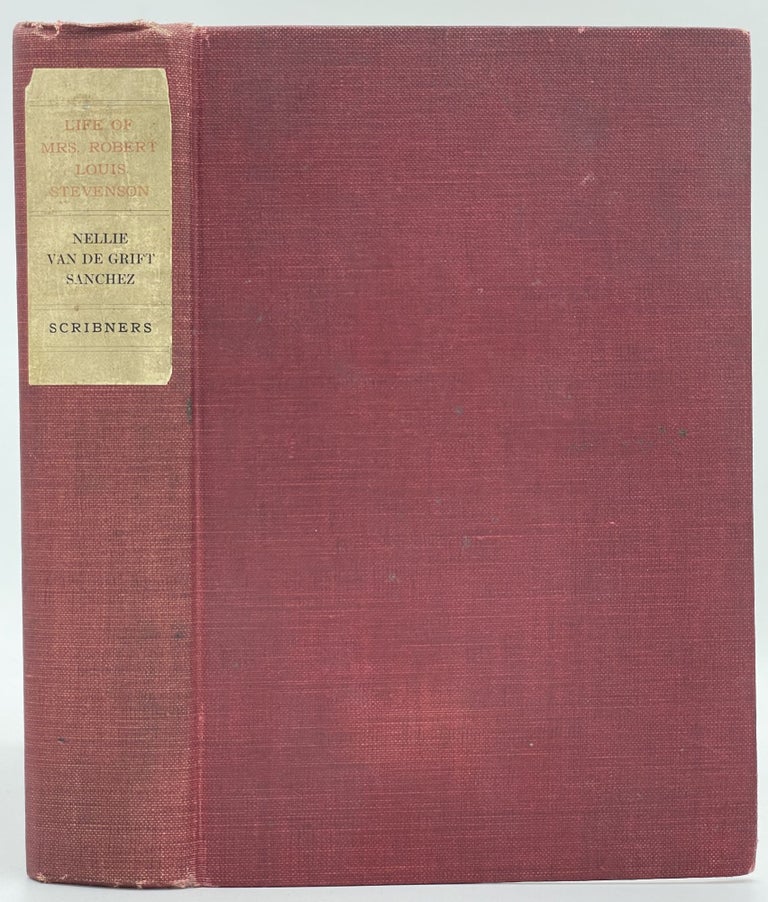 Item #3137 The Life of Mrs. Robert Louis Stevenson [FIRST EDITION]. Robert Louis STEVENSON, Nellie Van de Grift SANCHEZ.