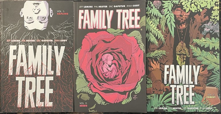 Item #3390 Family Tree, Volumes 1-3 [signed by Phil Hester]; Sapling; Seeds; Forest. Jeff LEMIRE, Phil HESTER, Eric GAPSTUR, Ryan CODY, SIGNED.
