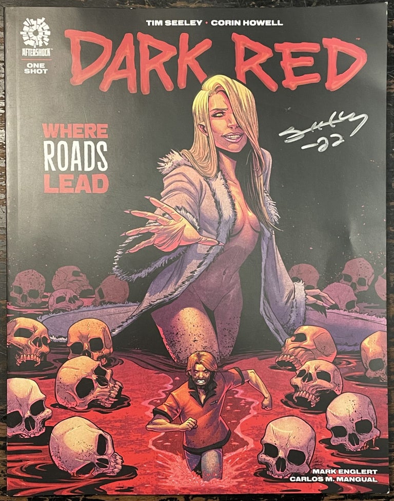 Item #3409 Dark Red: Where Roads Lead [signed by Tim Seeley]. Tim SEELEY, Corin HOWELL, SIGNED.