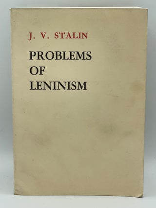 Item #3469 Problems of Leninism. J. V. STALIN