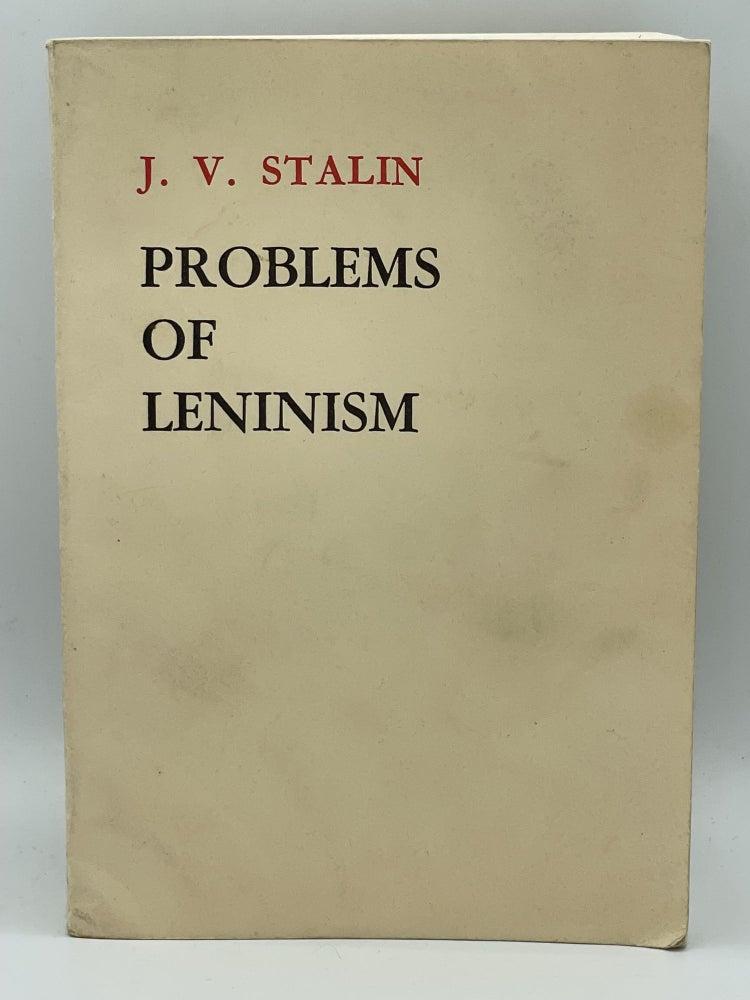 Item #3469 Problems of Leninism [FIRST EDITION]. J. V. STALIN.