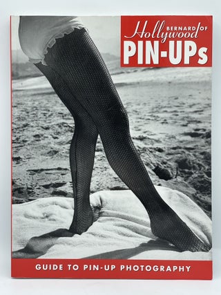 Item #3470 Bernard of Hollywood Pin-Ups Guide to Pin-Up Photography. Bruno BERNARD