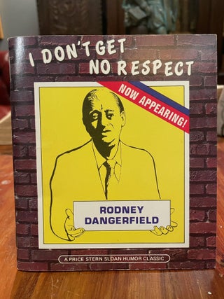 Item #3507 I Don't Get No Respect. Rodney DANGERFIELD