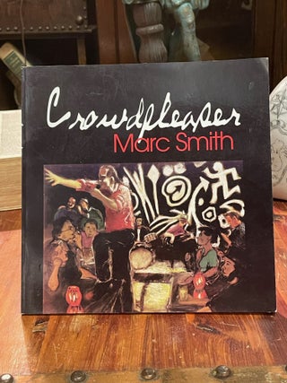 Item #3517 Crowdpleaser [FIRST EDITION]. Marc SMITH, SIGNED