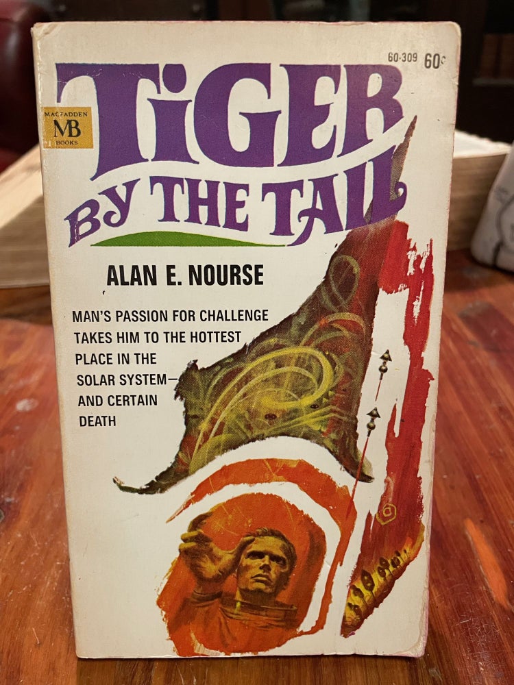 Item #3586 Tiger By the Tail. Alan E. NOURSE.