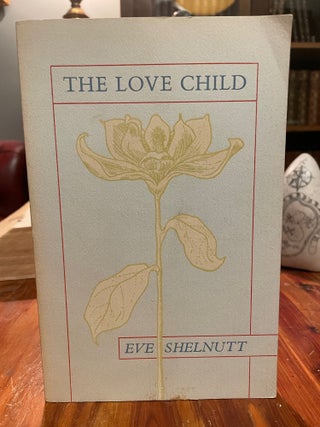 Item #3640 The Love Child. Eve SHELNUTT