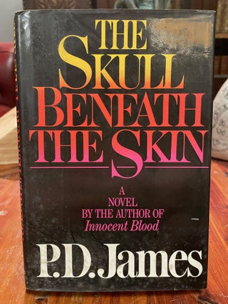 Item #3757 The Skull Beneath the Skin [FIRST EDITION]. P. D. JAMES