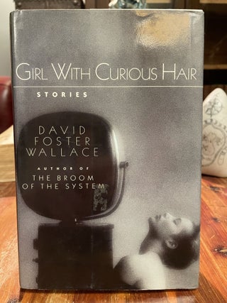 Item #3777 Girl With Curious Hair [FIRST EDITION]. David Foster WALLACE