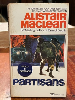 Item #3885 Partisans. Alistair MACLEAN