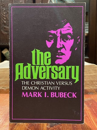 Item #3917 The Adversary; The Christian Versus Demon Activity. Mark I. BUBECK