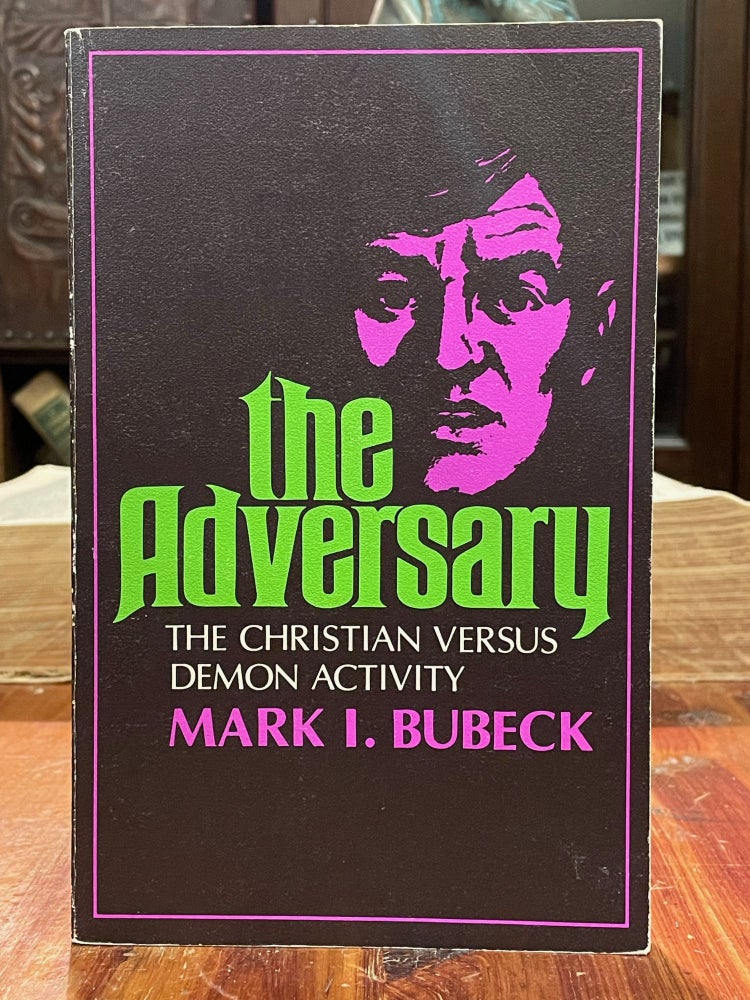 Item #3917 The Adversary; The Christian Versus Demon Activity. Mark I. BUBECK.
