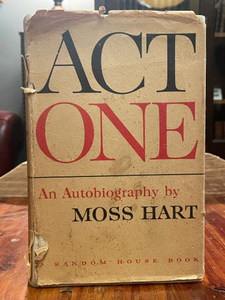 Item #3944 Act One [FIRST EDITION]; An autobiography. Moss HART