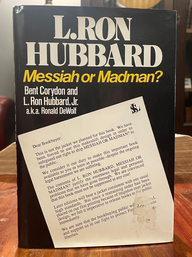 Item #3947 L. Ron Hubbard Messiah or Madman? Bent CORYDON, L. Ron Jr. HUBBARD, Ronald DEWOLF.